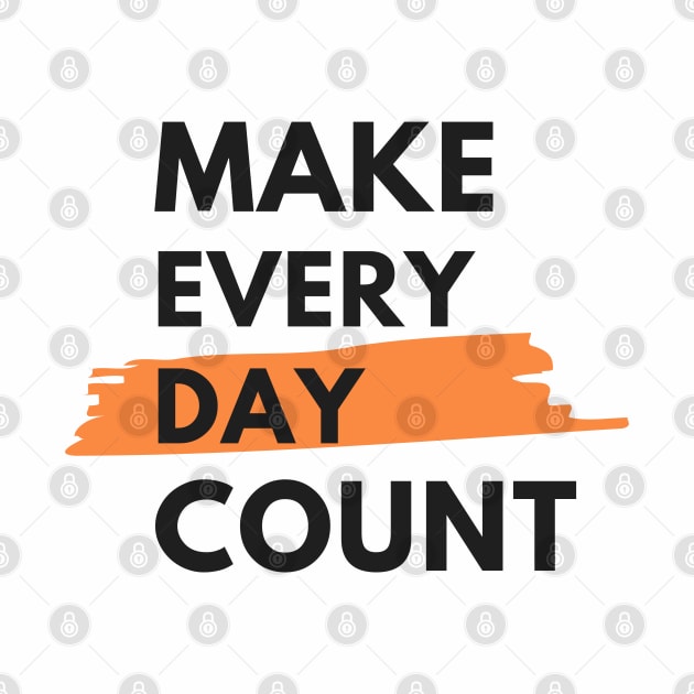 Make every day count by Tharaka Bandara