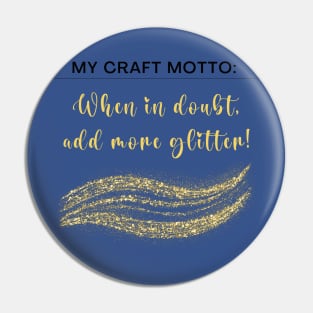 My craft motto: When in doubt, add more glitter! Pin