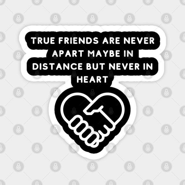 True Friends Are Never Apart Magnet by bymetrend