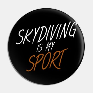 Skydiving is my sport Pin