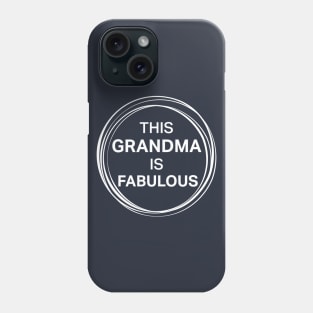 This Grandma Is Fabulous Phone Case