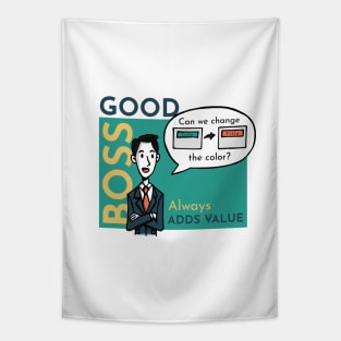 Good boss adds value Sarcasm Tapestry