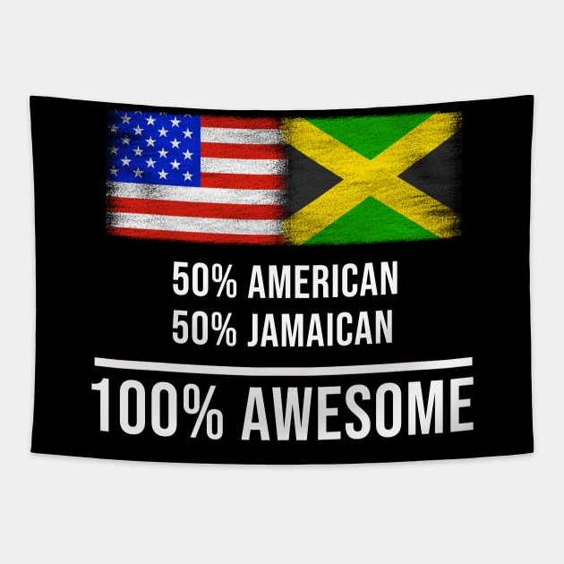 50% American 50% Jamaican 100% Awesome - Gift for Jamaican Heritage From Jamaica Tapestry by Country Flags