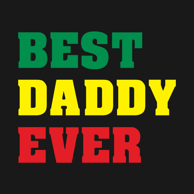 Best Daddy Ever by WMKDesign