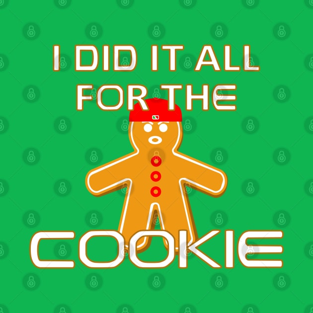 I Did It All For the Cookie - Funny Christmas by skauff