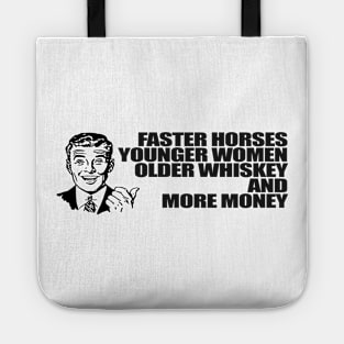 Faster Horse Younger Women Older Whiskey more money Tote