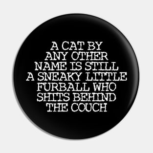 A  CAT BY ANY OTHER NAME Pin