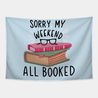 sorry my weekend is all booked Tapestry