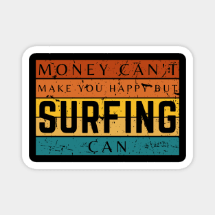 Money Can't Make You Happy But Surfing Can Magnet