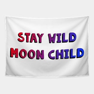 Stay Wild Moon Child Tapestry