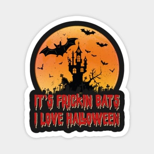 Its Frickin Bats |  Bats With Red Slimy Text Magnet