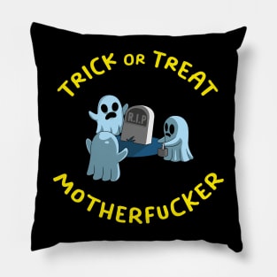 Trick or Treat Motherfucker Pillow