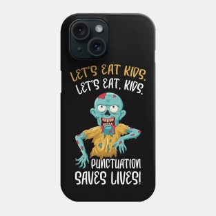 Funny Grammar Lets Eat Kids Humor Punctuation Saves Lives Phone Case