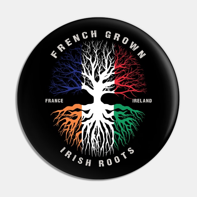 FRENCH Grown Irish Roots Ireland Flag  - Patricks Day Pin by heart teeshirt