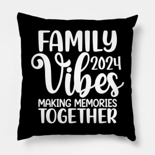 Family Vibes 2024 Pillow