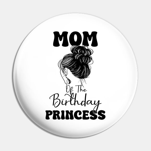 Funny Mom Of The Birthday Princess Girls Party Pin by KB Badrawino