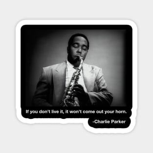 Charlie Parker quote Magnet