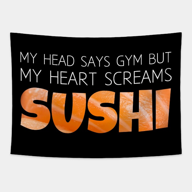 Head says Gym but Heart screams Sushi Tapestry by ArticaDesign