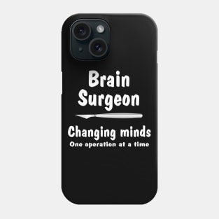 Brain Surgeon White Text Phone Case