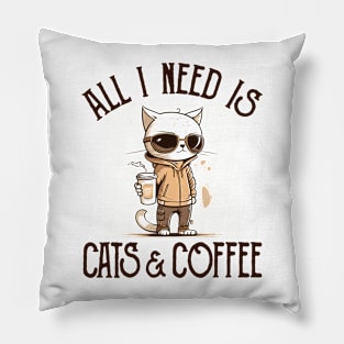 All I Need is Cats and Coffee Cat Lovers Coffee Lovers Gift Idea Pillow