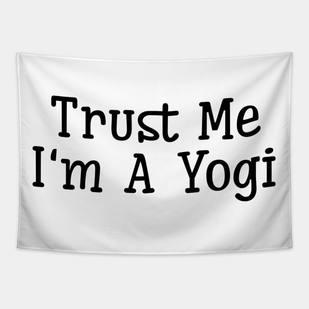 Trust Me I'm A Yogi Tapestry by Jitesh Kundra