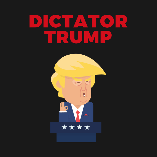 Dictator Trump by mertkaratay