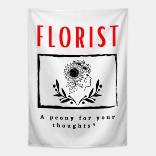Florist A Peony For Your Thoughts funny design Tapestry