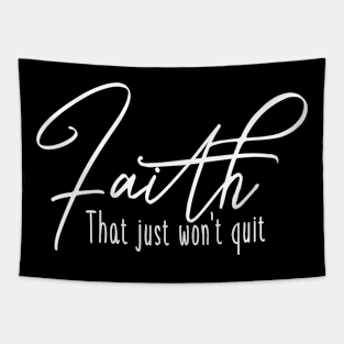 Faith that just wont quit Tapestry