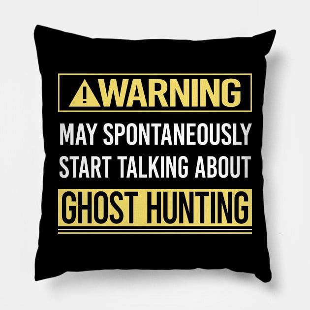 Warning About Ghost Hunting Paranormal Pillow by Happy Life