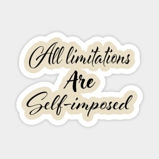 All limitations are self-imposed Magnet