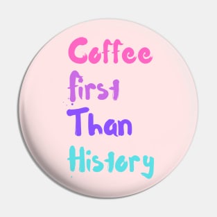 coffee first than history Pin