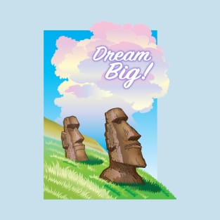 Dream Big! T-Shirt