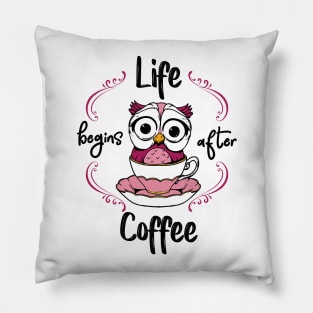 Life Begins After Coffee Pillow