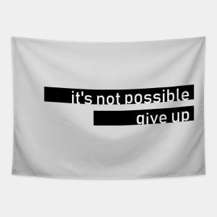 hate™it's not possible give up Tapestry