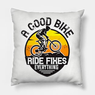 A Good Bike Ride Fixes Everything Pillow