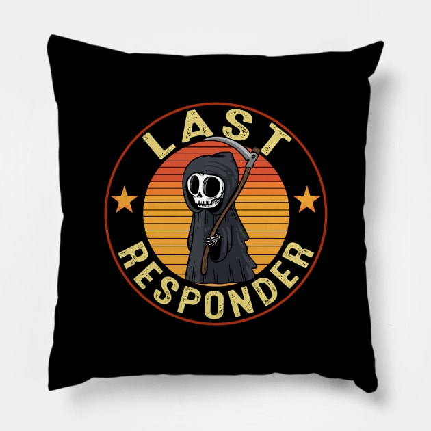 Last responder dark humor Pillow by SonyaKorobkova