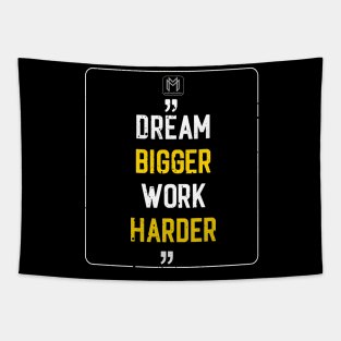 Dream Bigger | Work Harder Tapestry