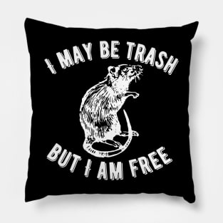 I Am Trash But I Am Free Rat Pillow