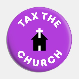 Tax The Church Pin