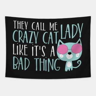 They call me crazy cat lady like it's bad thing Tapestry