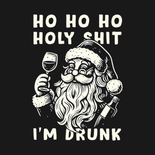 Ho Ho Holy Shit I'm Drunk - Funny Santa Claus T-Shirt