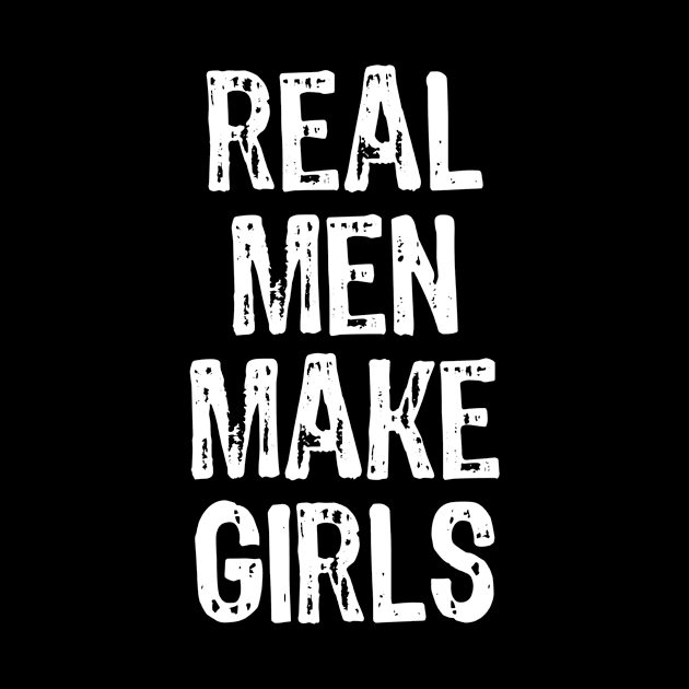 Real Men Make Girls by Manonee