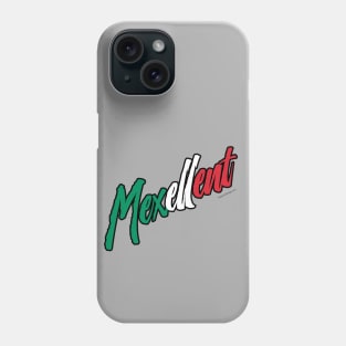 Mexellent - Mexico and Mexican pride Phone Case