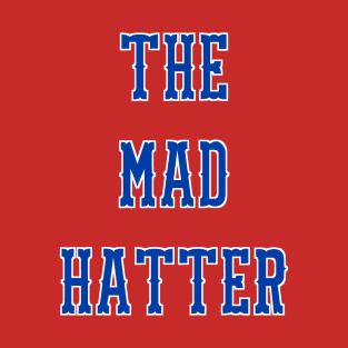 The Mad Hatter T-Shirt