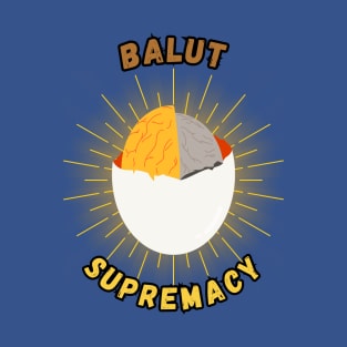 Balut supremacy filipino food T-Shirt