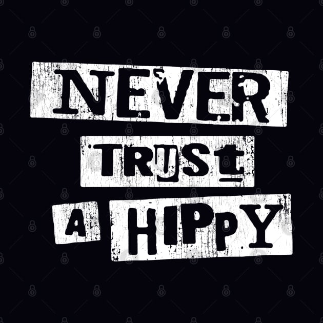 Never Trust A Hippy || Vintage by nasaRa