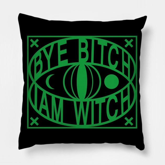 BYE bitch iam witch Pillow by vender