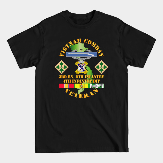 Vietnam Combat Infantry Veteran w 3rd Bn 8th Inf - 4th ID SSI - Div - T-Shirt