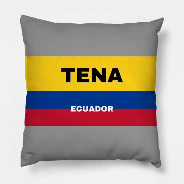 Tena City in Ecuadorian Flag Colors Pillow by aybe7elf