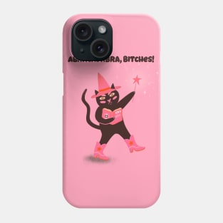 Abracadabra bitches! Cute witchy black cat illustration Phone Case